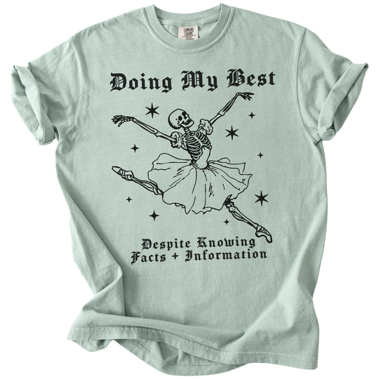 Doing My Best Despite Knowing Facts &amp; Information Tee