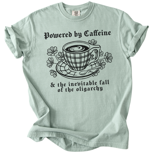 Powered By Caffeine &amp; the Inevitable Fall of The Oligarchy Tee