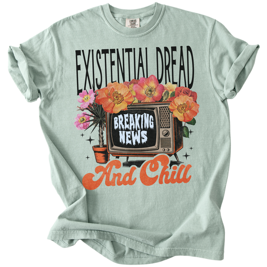 Existential Dread &amp; Chill Tee