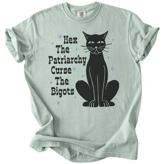 Hex The Patriarchy Curse The Bigots Tee