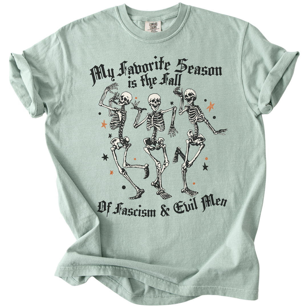 Favorite Season is the Fall of Fascism &amp; Evil Men Tee