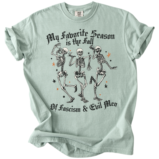 Favorite Season is the Fall of Fascism &amp; Evil Men Tee