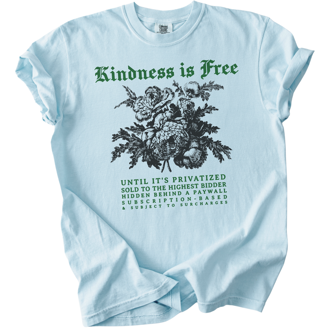 Sarcastic Kindness is Free Tee