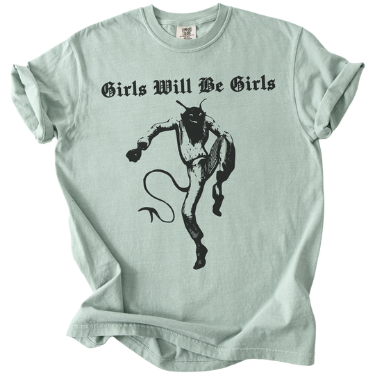 Girls Will Be Girls Tee