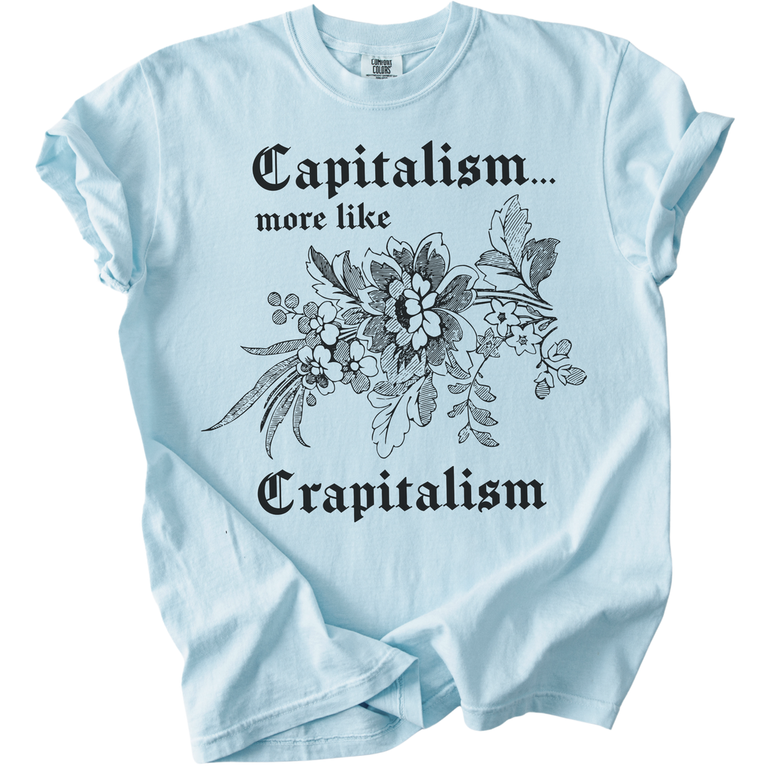 Capitalism... More Like Crapitalism Tee