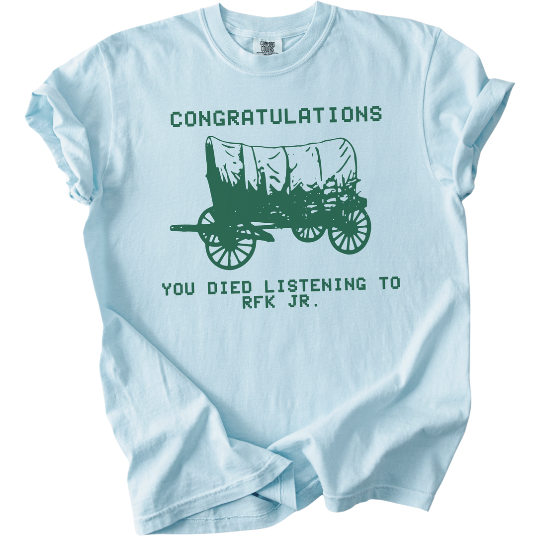 RFK Jr You Died On The Oregon Trail Parody Tee