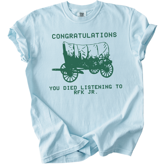 RFK Jr You Died On The Oregon Trail Parody Tee