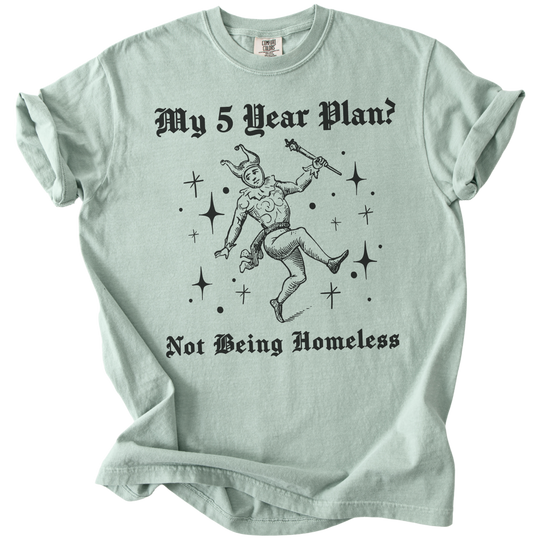 My 5 Year Plan? Tee