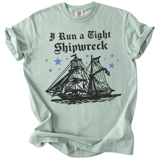 I Run A Tight Shipwreck Tee