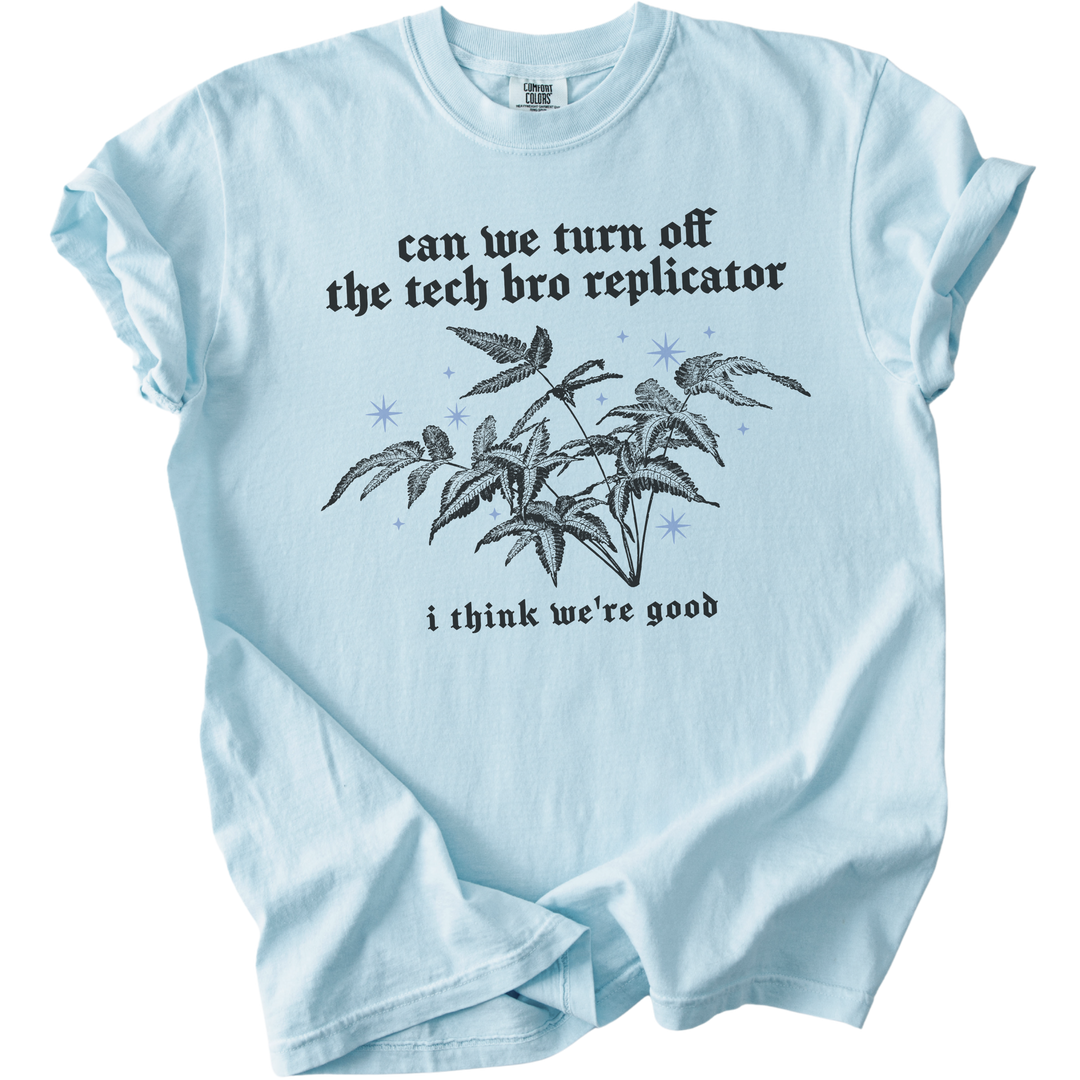 Can We Turn Off The Tech Bro Replicator Tee