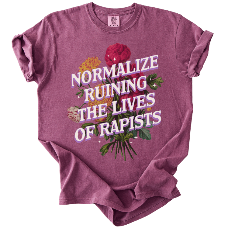 Normalize Ruining The Lives of Rapists Tee