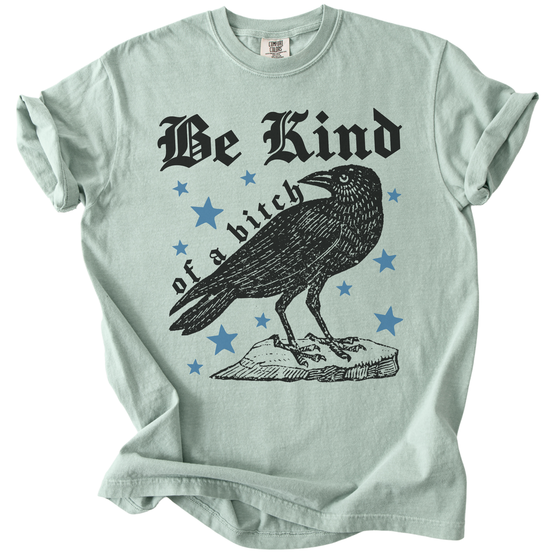 Be Kind of a Bitch Crow Tee