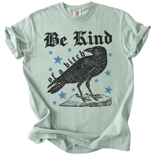 Be Kind of a Bitch Crow Tee