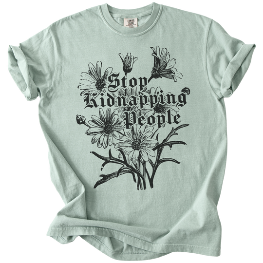 Stop Kidnapping People Tee