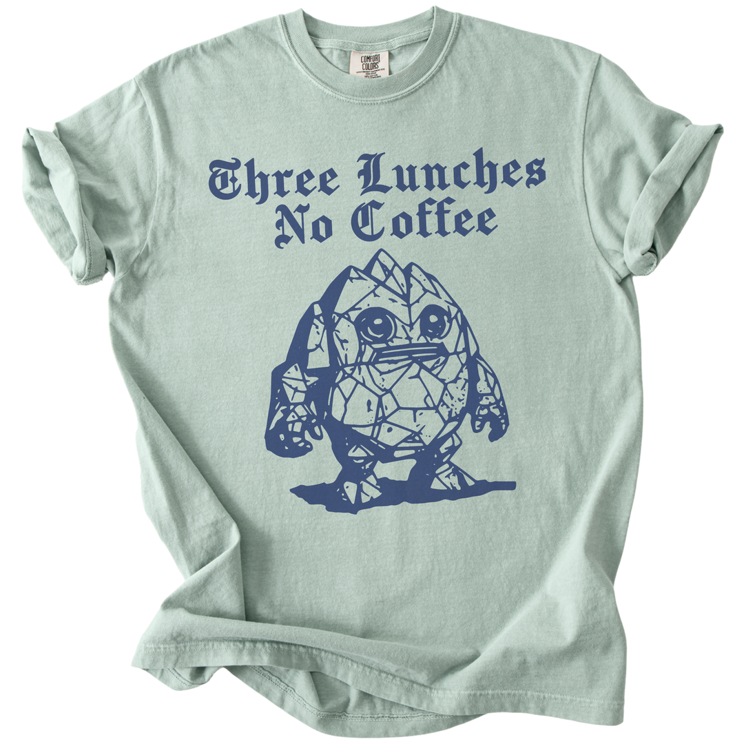 Three Lunches No Coffee Tee