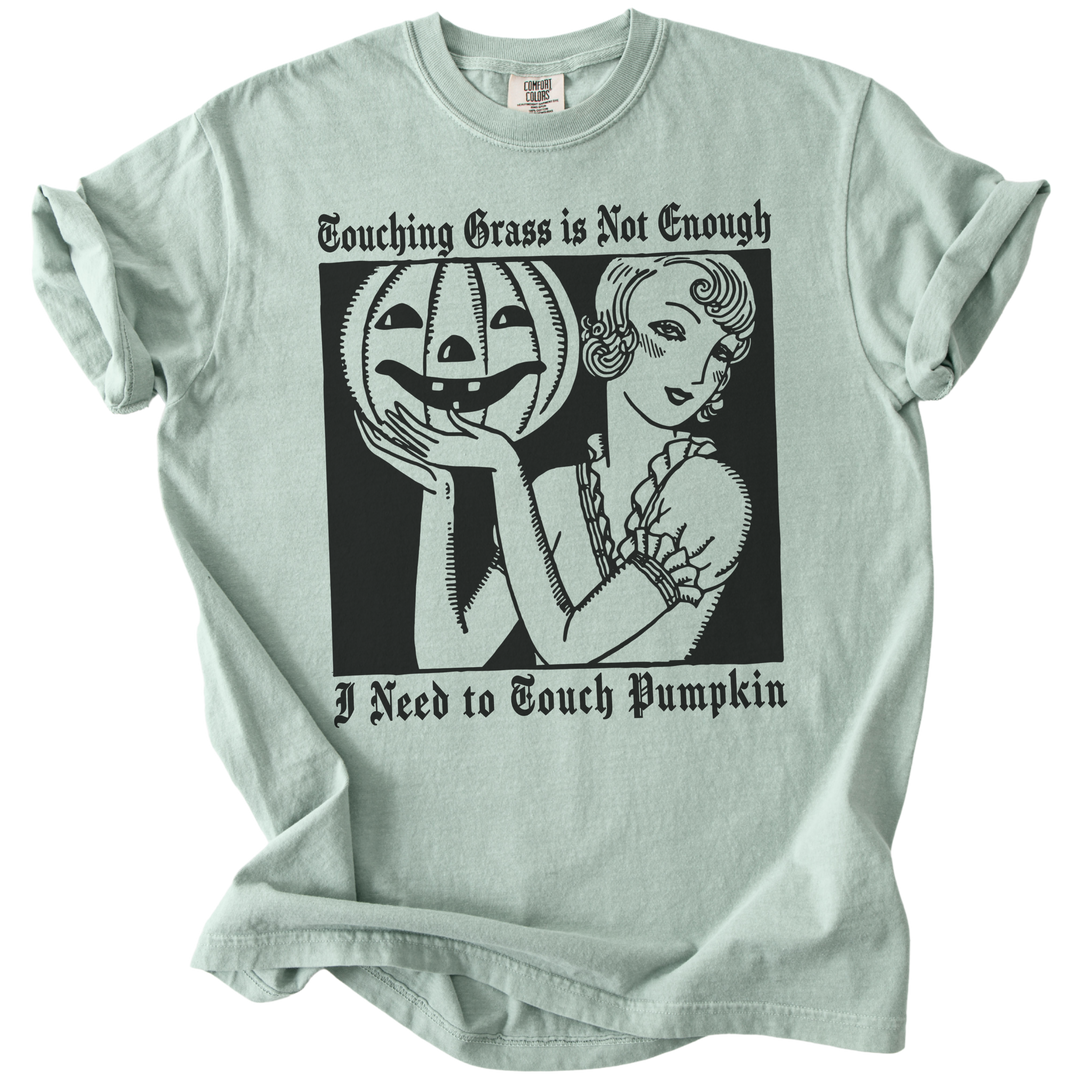 I Need to Touch Pumpkin Tee