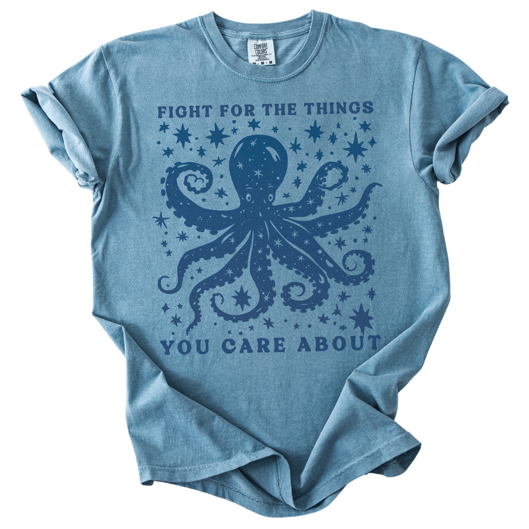 Fight For The Things You Care About Octopus Tee