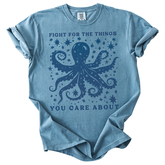 Fight For The Things You Care About Octopus Tee