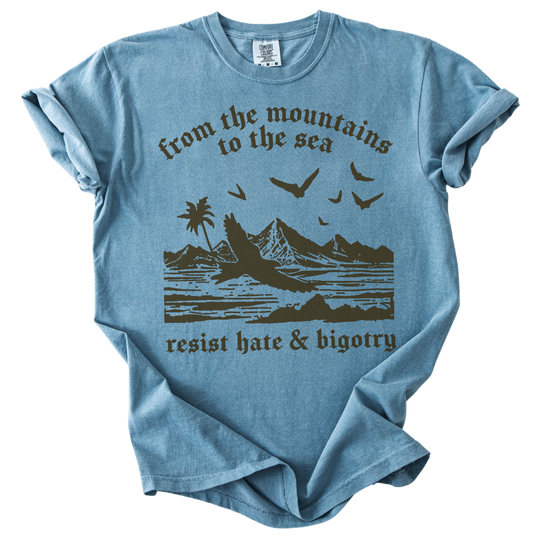 From The Mountains to The Sea Resist Hate &amp; Bigotry Tee