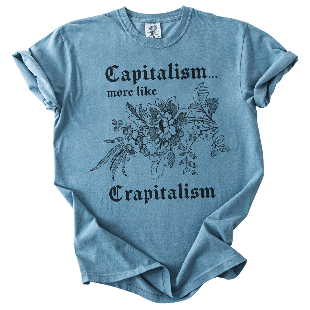 Capitalism... More Like Crapitalism Tee