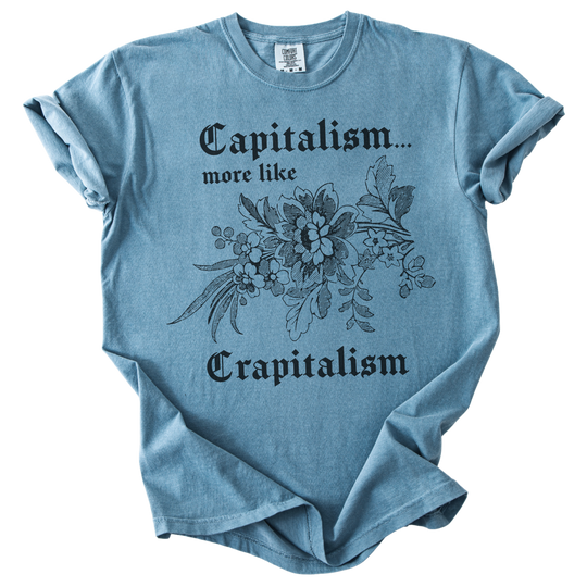 Capitalism... More Like Crapitalism Tee
