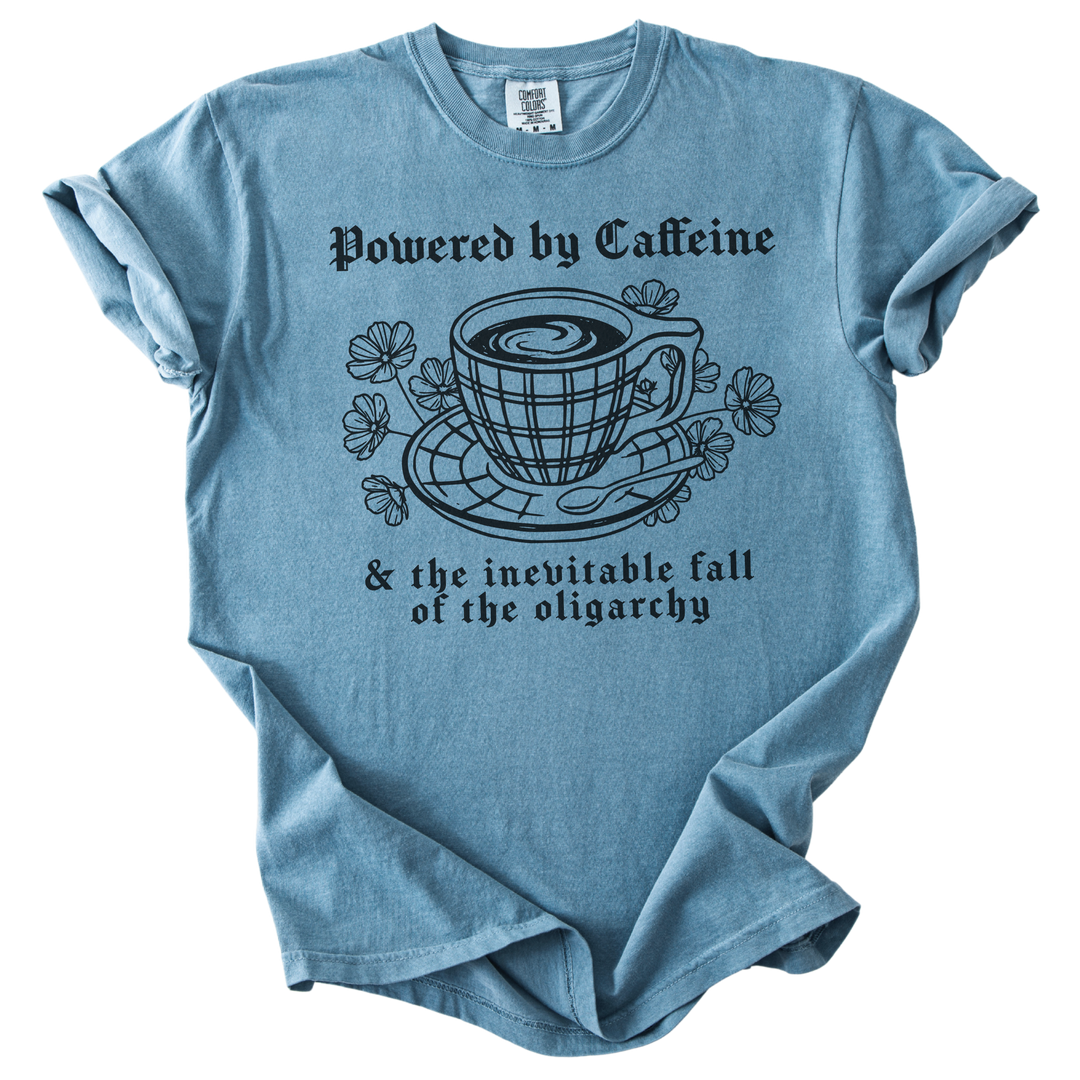 Powered By Caffeine &amp; the Inevitable Fall of The Oligarchy Tee