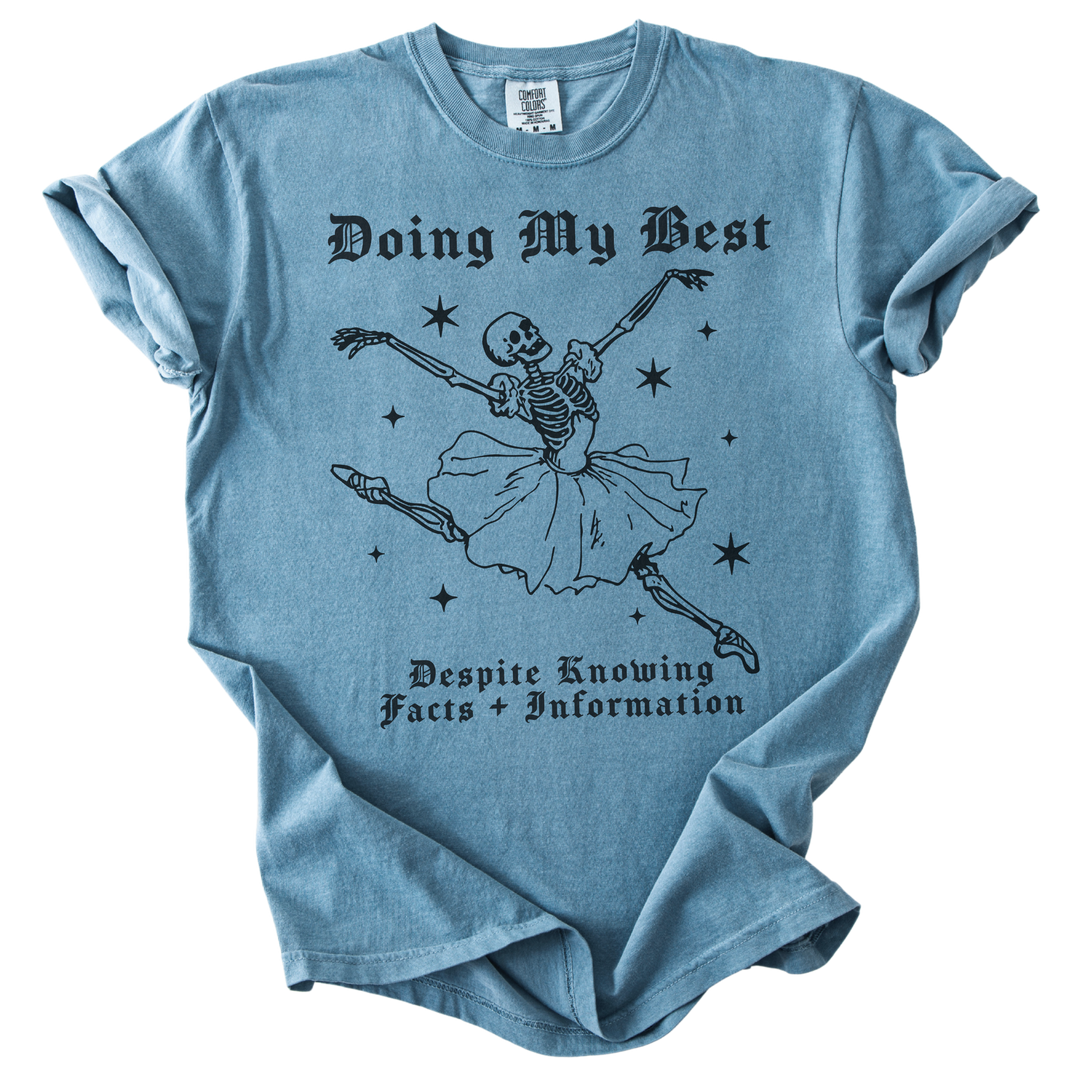 Doing My Best Despite Knowing Facts &amp; Information Tee