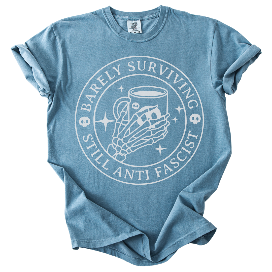 Barely Surviving Still Anti Fascist Coffee Tee