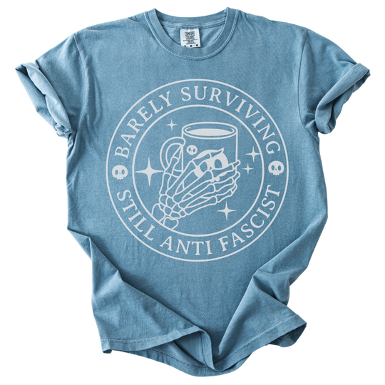 Barely Surviving Still Anti Fascist Coffee Tee