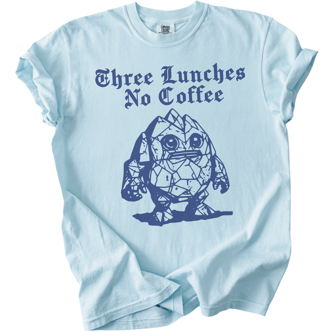 Three Lunches No Coffee Tee