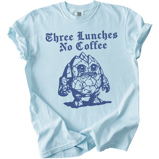 Three Lunches No Coffee Tee