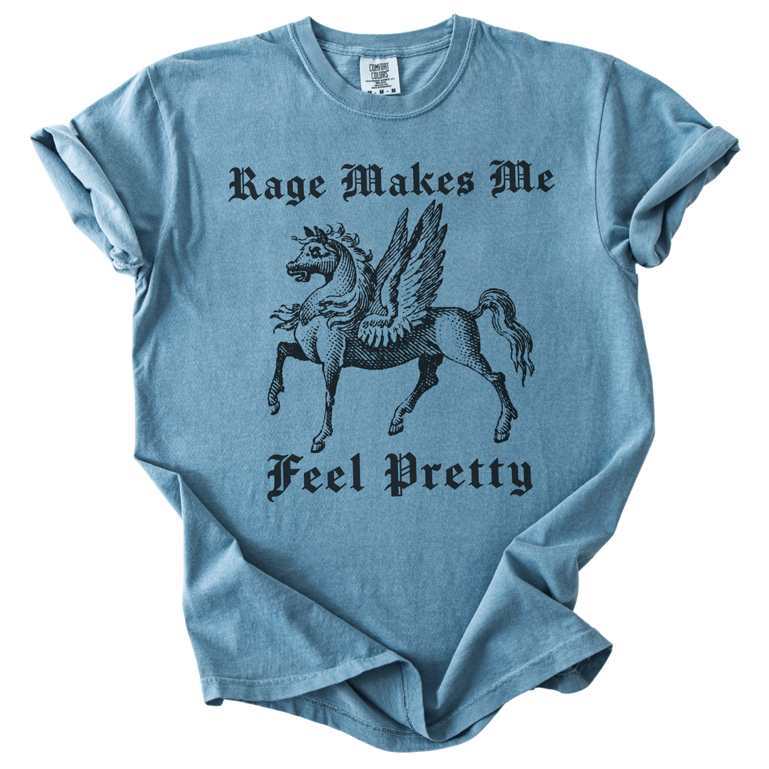 Rage Makes Me Feel Pretty Tee