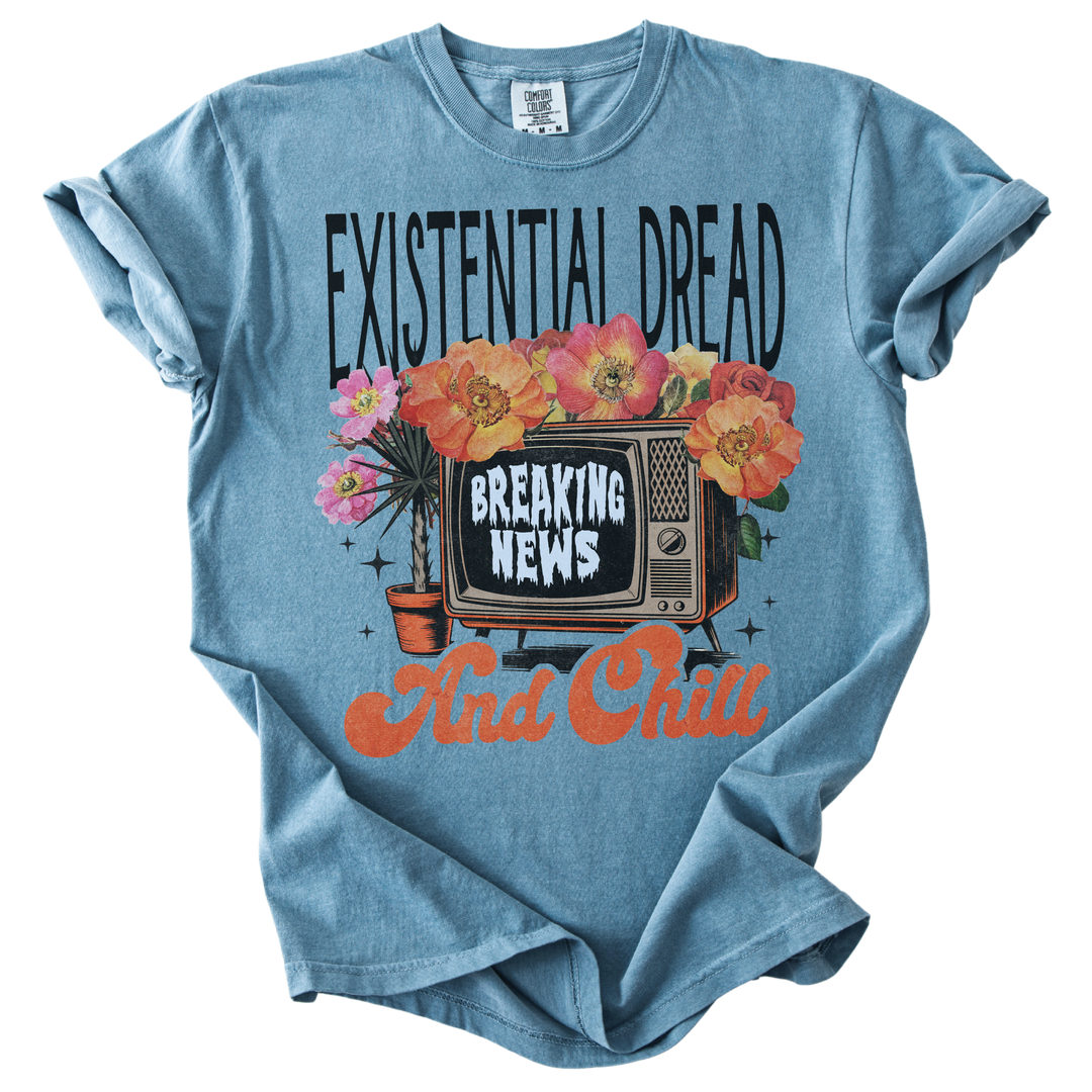 Existential Dread &amp; Chill Tee