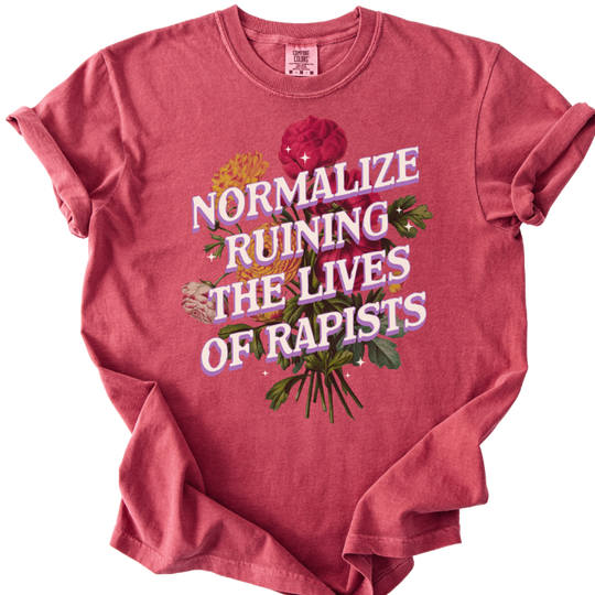 Normalize Ruining The Lives of Rapists Tee