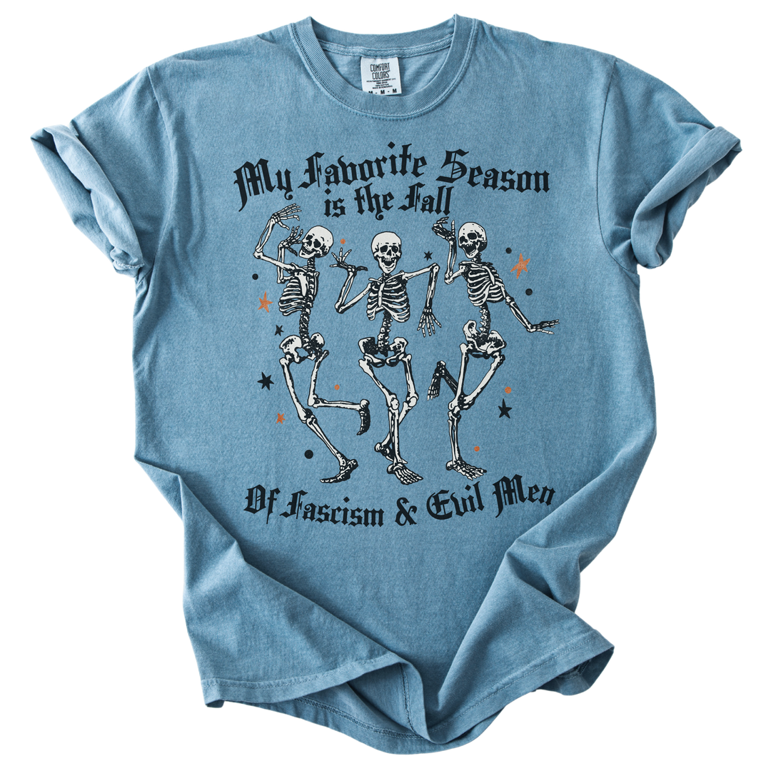 Favorite Season is the Fall of Fascism &amp; Evil Men Tee