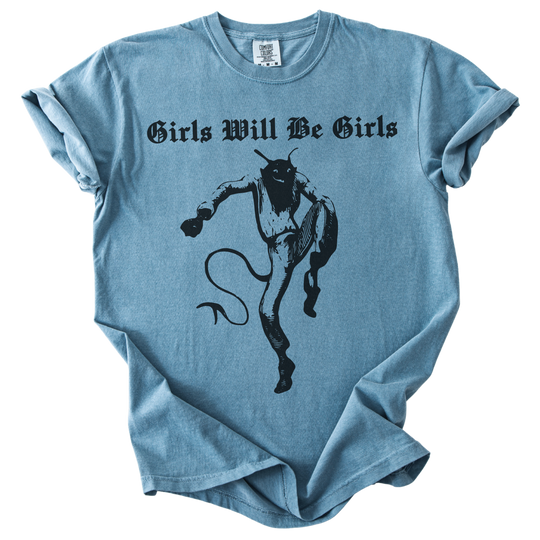 Girls Will Be Girls Tee