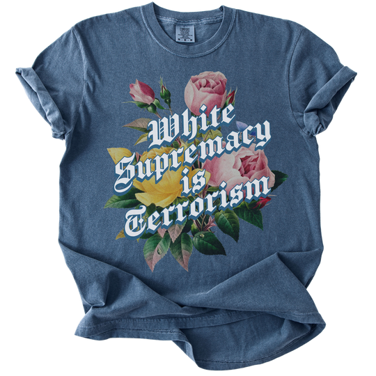 White Supremacy is Terrorism Tee