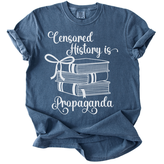 Censored History is Propaganda Tee