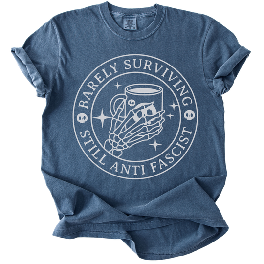 Barely Surviving Still Anti Fascist Coffee Tee
