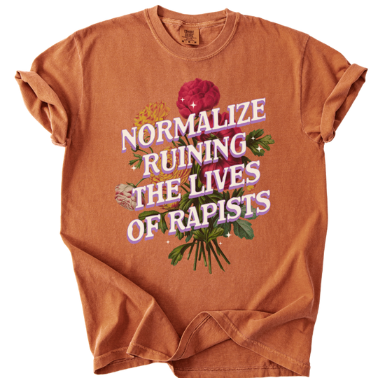 Normalize Ruining The Lives of Rapists Tee