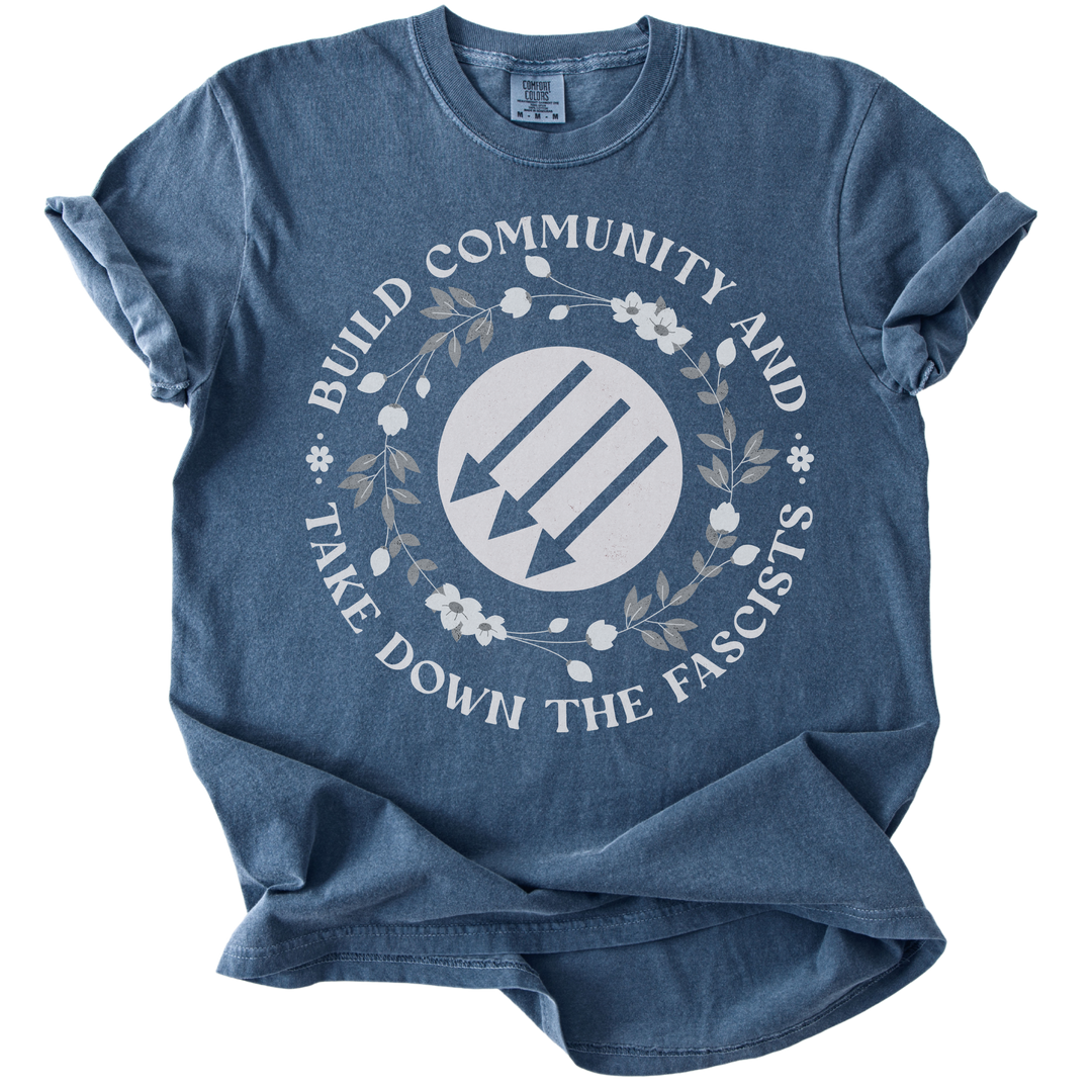 Build Community and Take Down The Fascists 3 Arrows Tee
