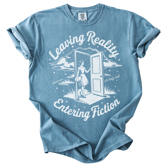 Leaving Reality Entering Fiction Tee