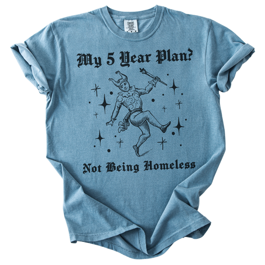 My 5 Year Plan? Tee