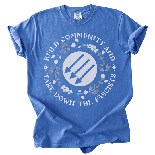 Build Community and Take Down The Fascists 3 Arrows Tee