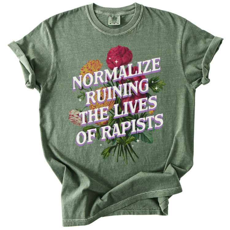 Normalize Ruining The Lives of Rapists Tee