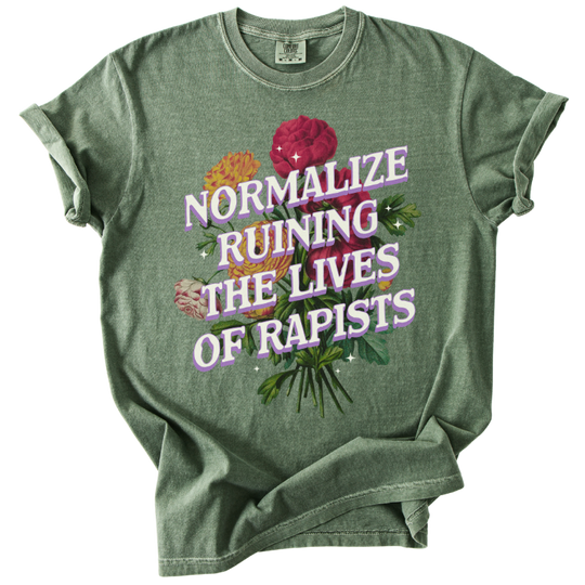 Normalize Ruining The Lives of Rapists Tee