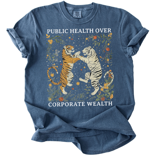 Public Health Over Corporate Wealth Tigers Tee