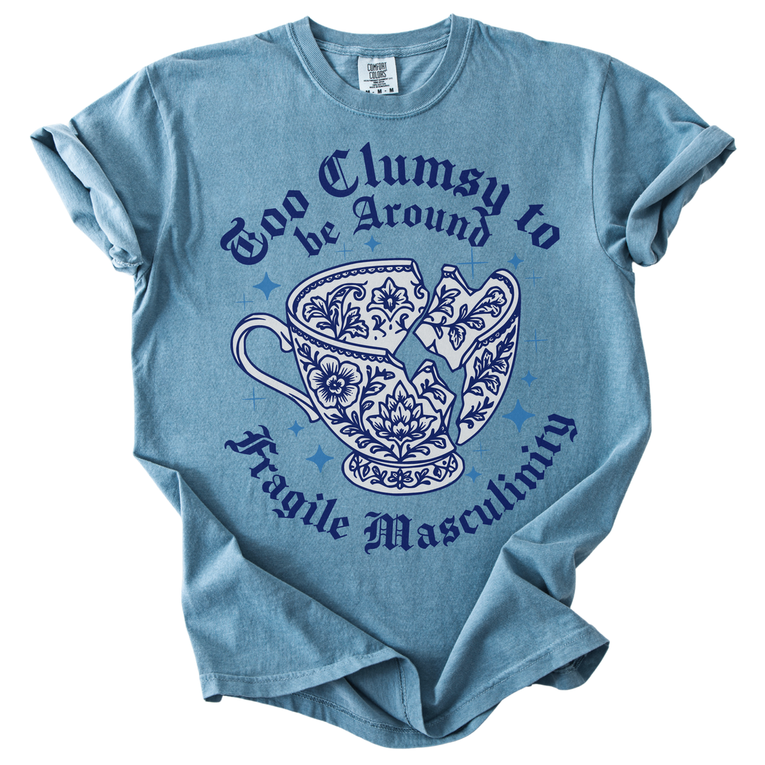 Too Clumsy For Fragile Masculinity Tee