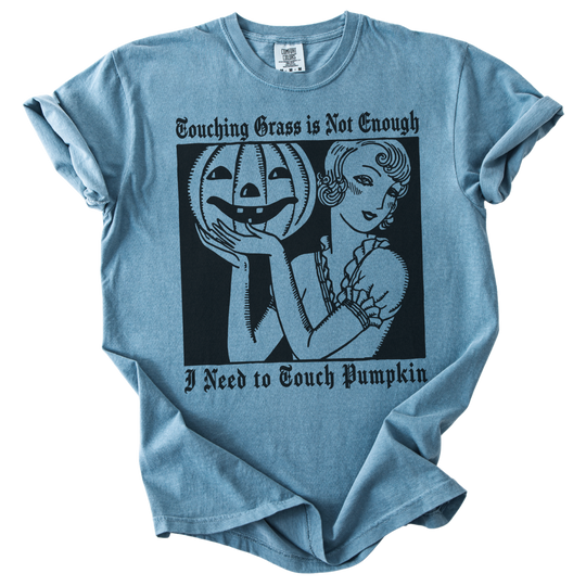 I Need to Touch Pumpkin Tee
