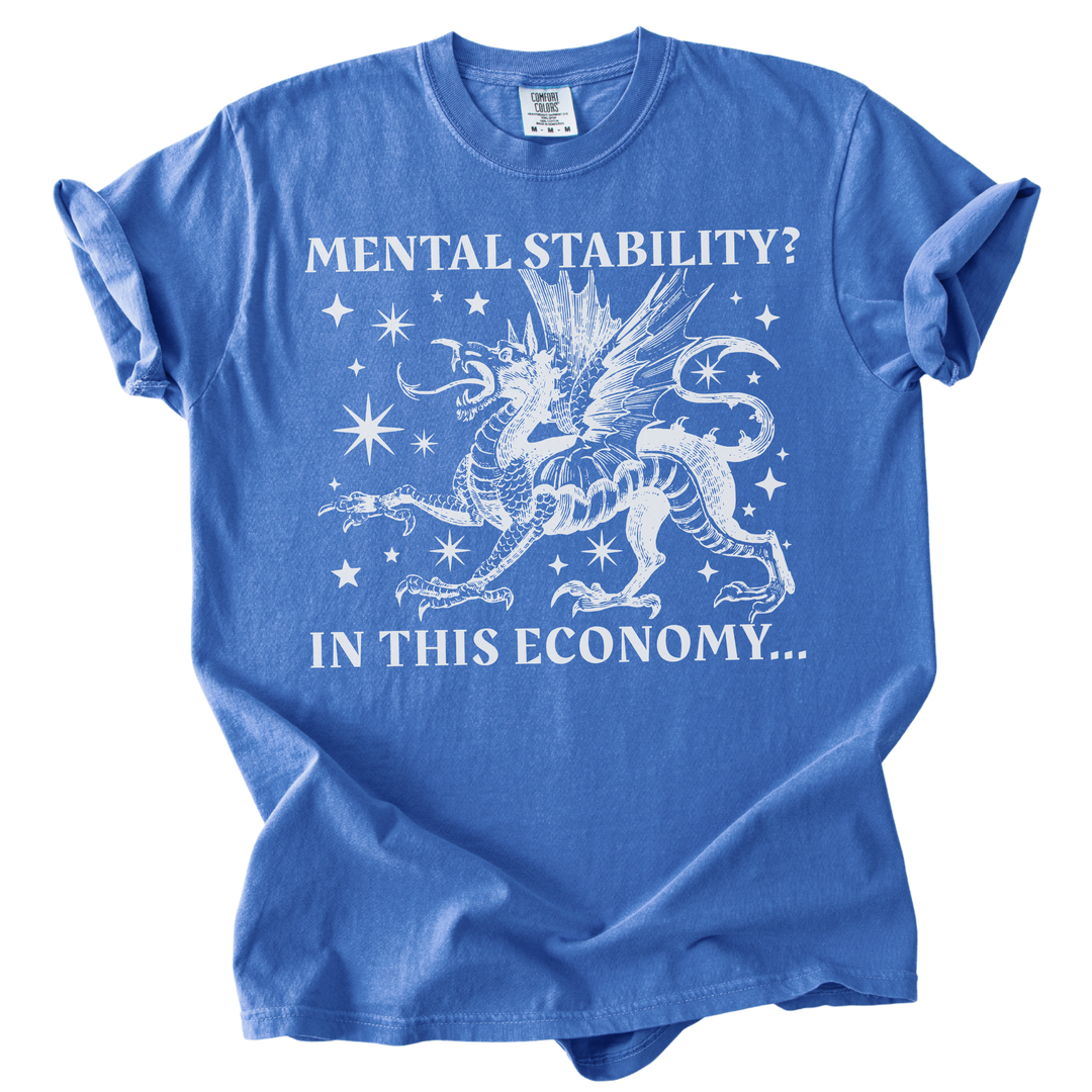 Mental Stability? In THIS Economy Tee